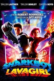 The Adventures of Sharkboy and Lavagirl (2005) อิทธิฤทธิ์ไอ้หนูชาร์คบอยกับสาวน้อยพลังลาวา