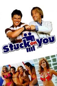 Stuck On You (2003) สตั๊ค ออน ยู รวมกันเฟี้ยวแยกกันฝืด