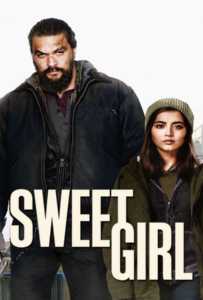 Sweet Girl (2021) สวีทเกิร์ล