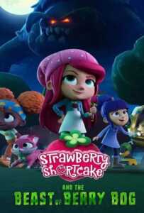 Strawberry Shortcake and the Beast of Berry Bog (2023)